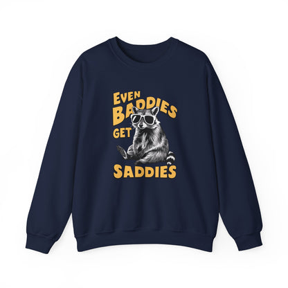 Even Baddies Get Saddies Sweatshirt