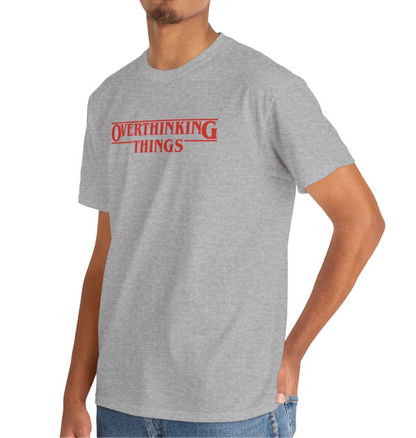 Overthinking Things Stranger Things Parody T-Shirt