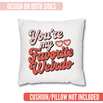 You're My Favorite Weirdo Cushion Cover