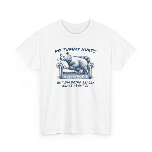 Tummy Hurts Brave Bear T-Shirt