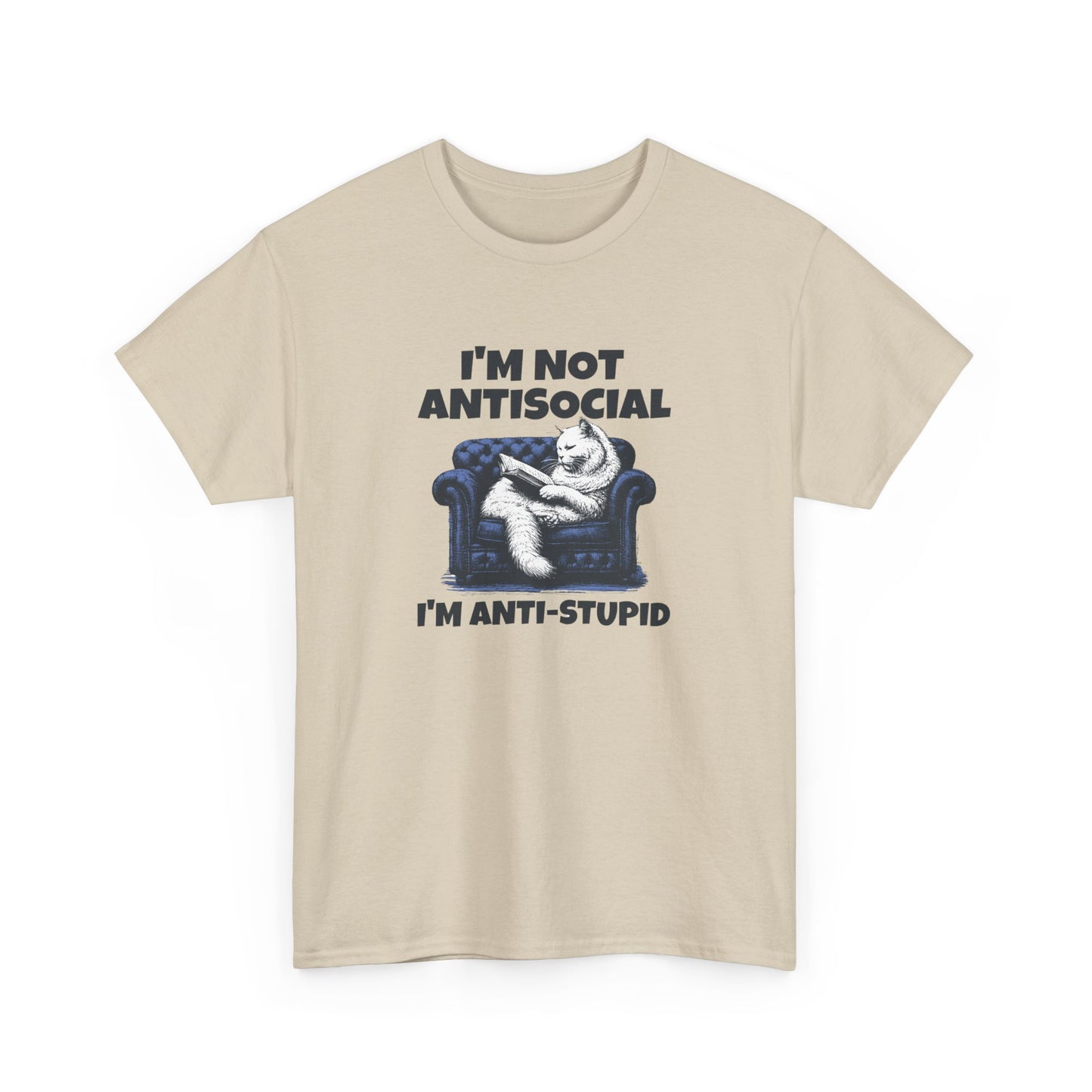 I'm Not Anti-Social I'm Anti-Stupid T-Shirt