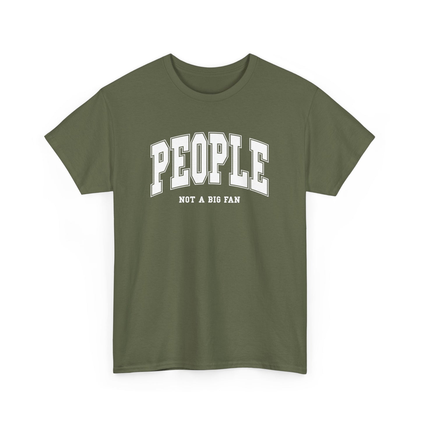 People Not a Big Fan T-Shirt