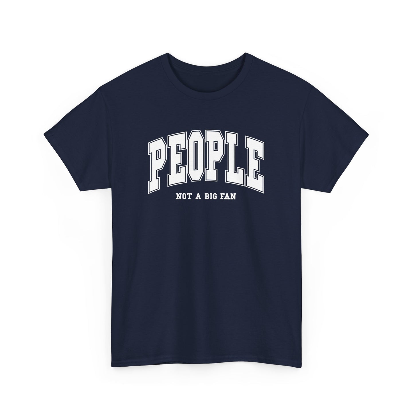 People Not a Big Fan T-Shirt