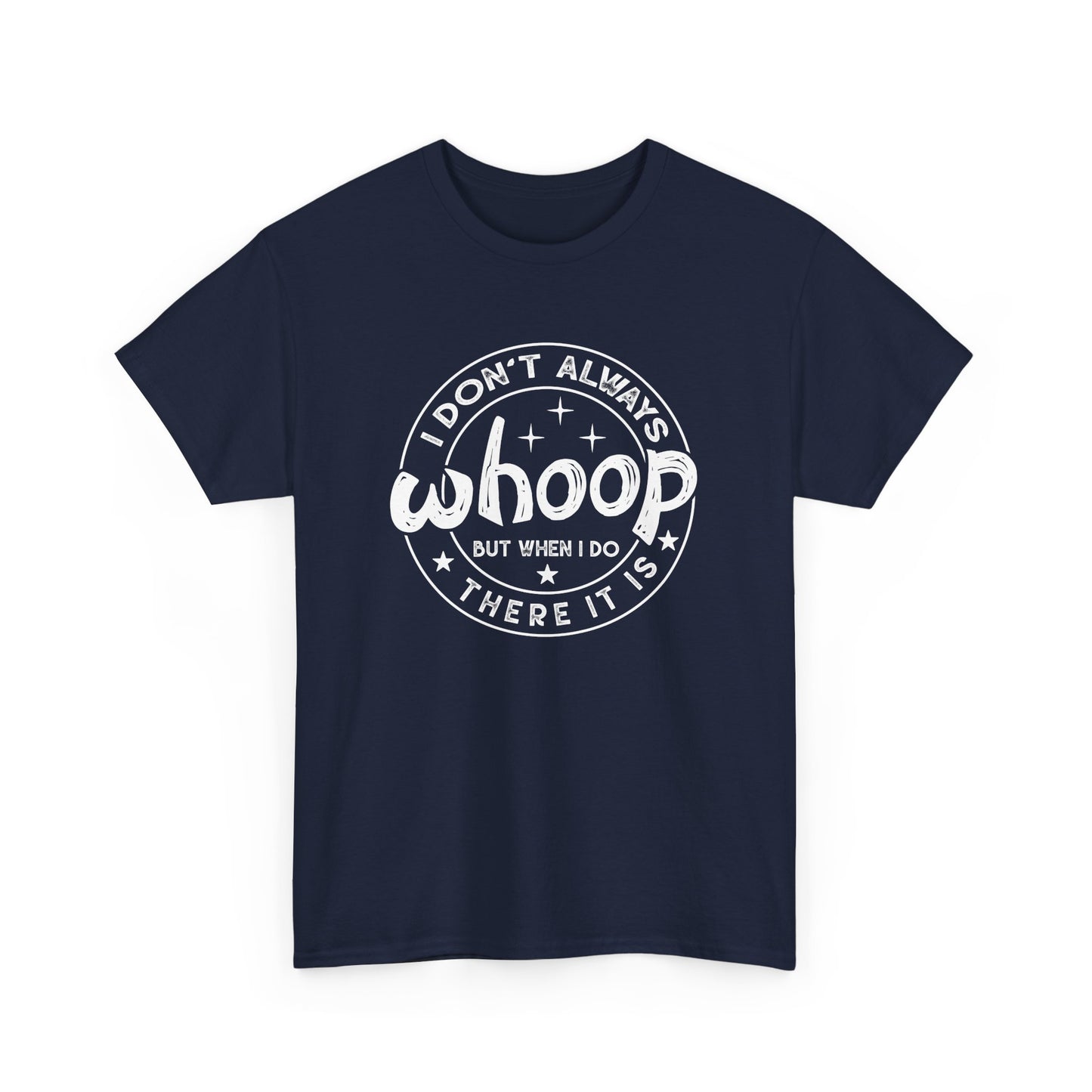 Navy retro graphic T-shirt with "I Don't Always Whoop But When I Do There It Is" white text design. Part of the Vivid Divergence Sensory-Friendly But Fun Unisex Tee Collection.