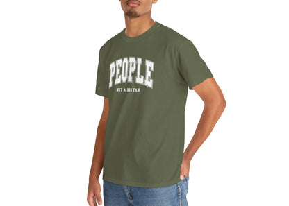 People Not a Big Fan T-Shirt