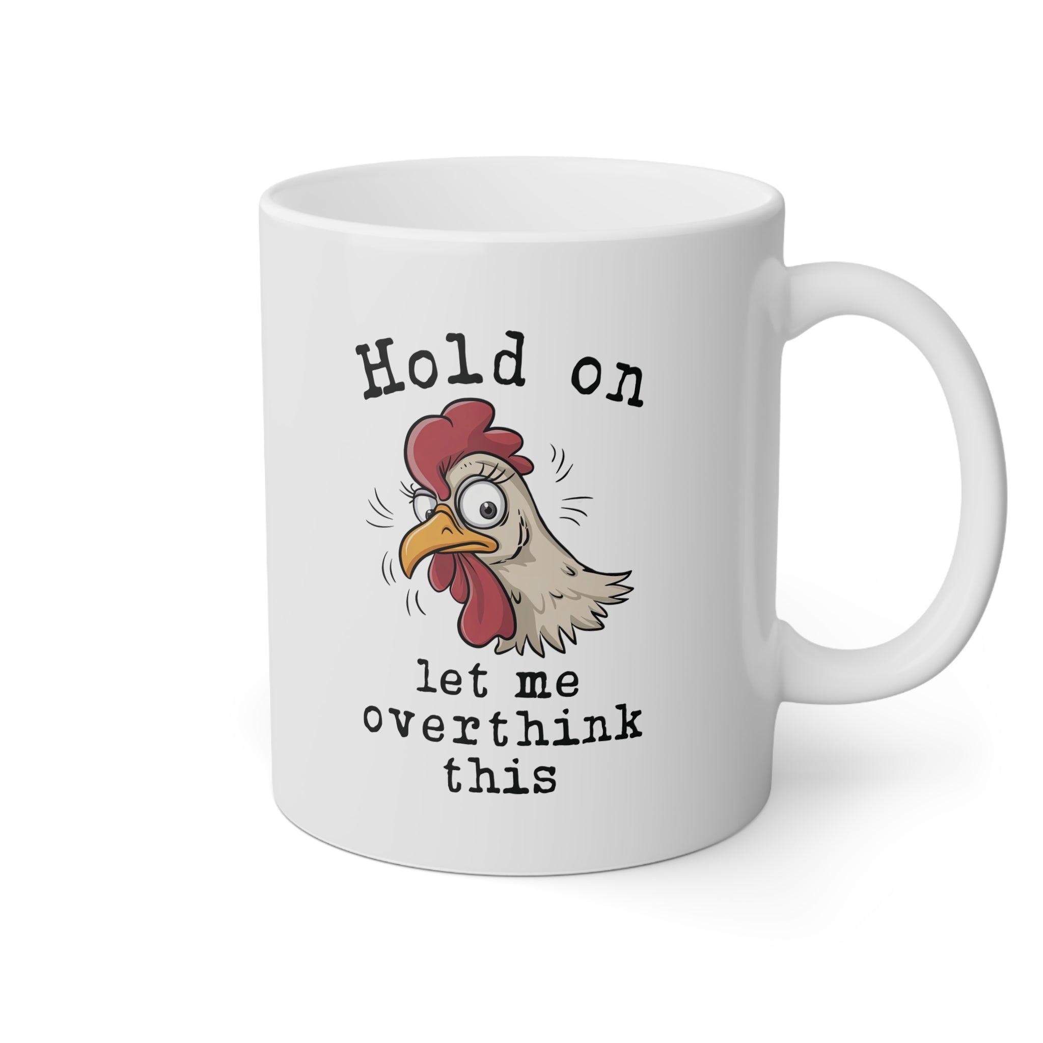 Hold On Let Me Overthink This Chicken Mug - Vivid Divergence