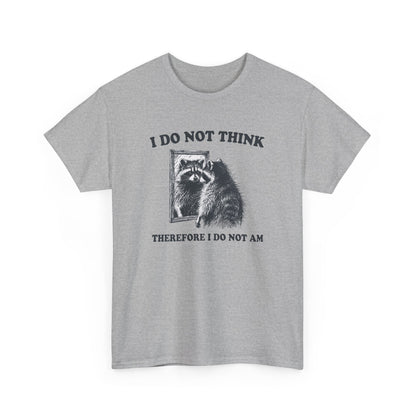 Front view of a gray T-shirt with a raccoon illustration and the phrase "I Do Not Think, Therefore I Do Not Am." Part of the Vivid Divergence Sensory Friendly Unisex Tees Range. 