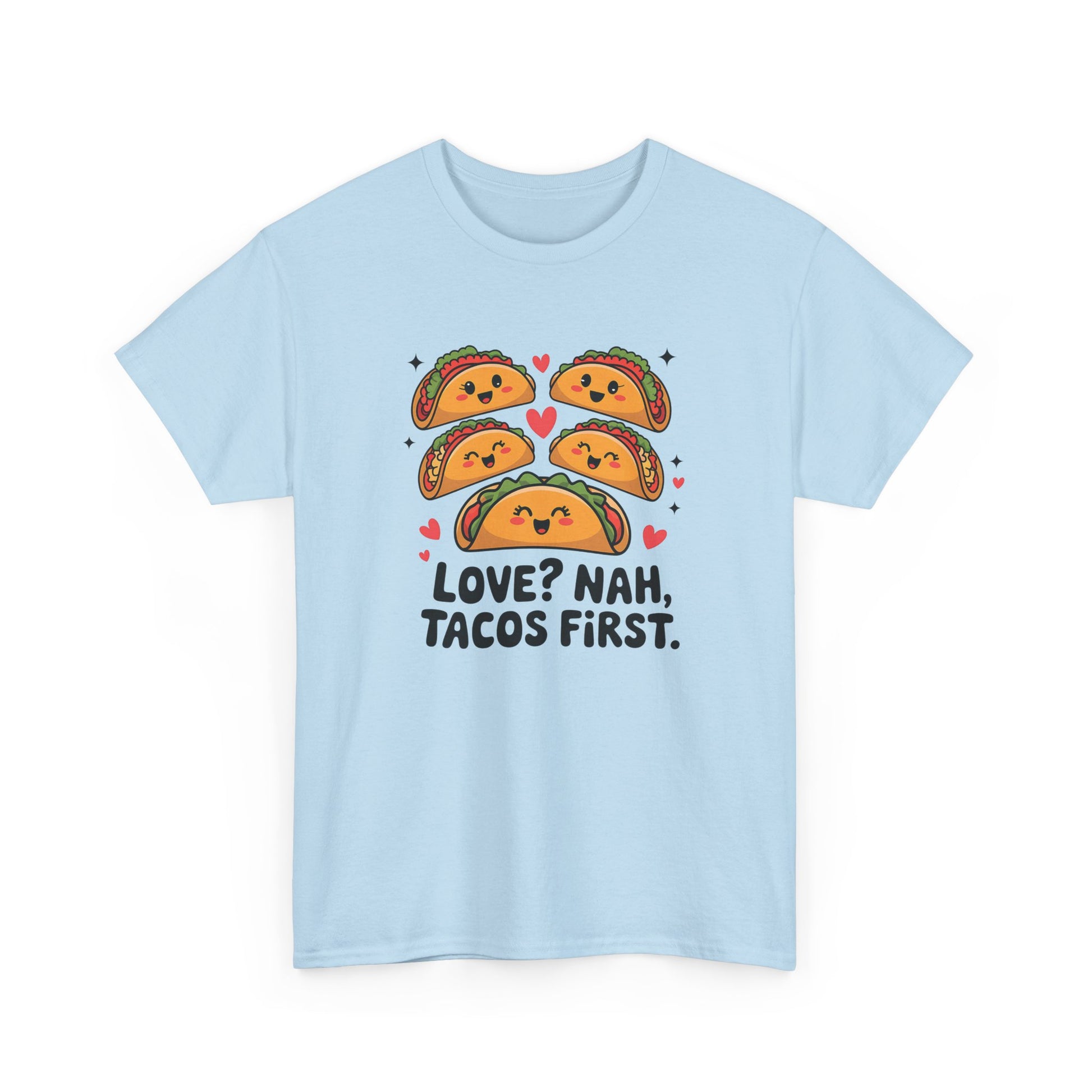 Front view of a light blue T-shirt featuring an illustration of tacos and black text that reads "Love? Nah, Tacos First." Exclusive release for Valentine’s Day. Part of the Vivid Divergence Sensory Friendly Unisex Tees Range.