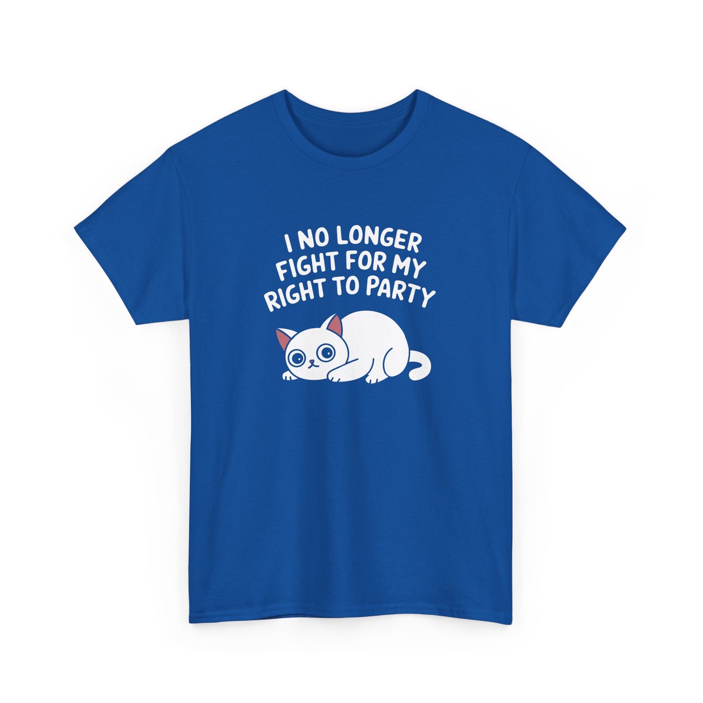 Alt Text: Front view of a royal blue T-shirt with the text "I No Longer Fight For My Right To Party" above a napping white cat graphic. Part of the Vivid Divergence Sensory Friendly Unisex Tees Range.