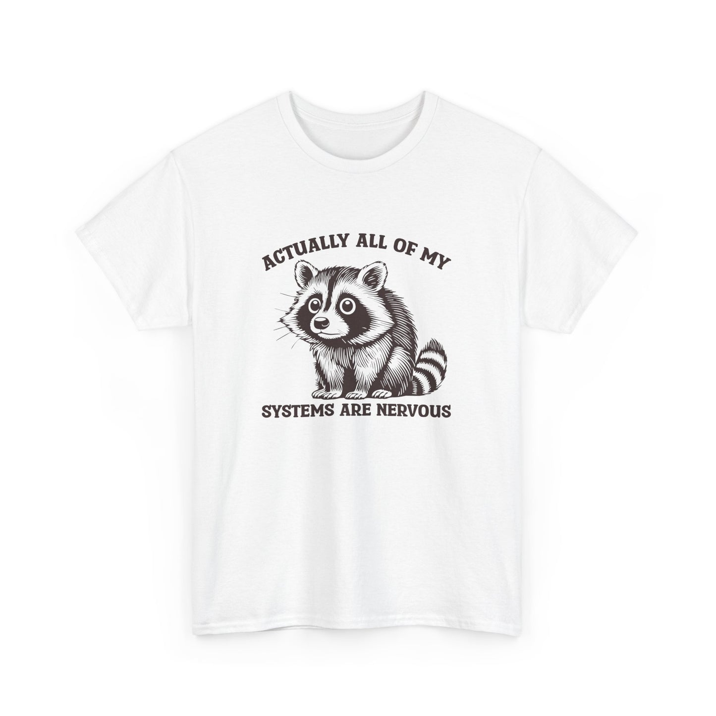 Front view of a white T-shirt with "Actually All Of My Systems Are Nervous" text and a raccoon graphic. Part of the Vivid Divergence Sensory Friendly Unisex Tees Range.
