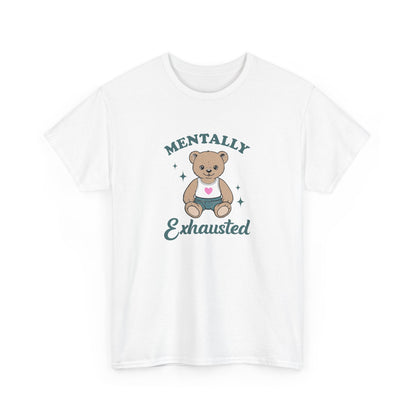 Front view of a white T-shirt featuring a teddy bear graphic with the text "Mentally Exhausted." Part of the Vivid Divergence Sensory Friendly Unisex Tees Range.